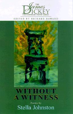Without a Witness: Poems (The James Dickey Contemporary Poetry Series)