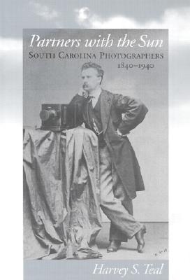 Partners with the Sun : South Carolina Photographers, 1840-1940