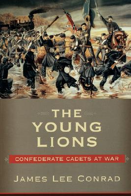 The Young Lions: Confederate Cadets At War