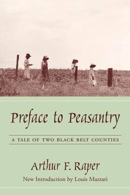 Preface To Peasantry: A Tale Of Two Black Belt Counties (Non Series)