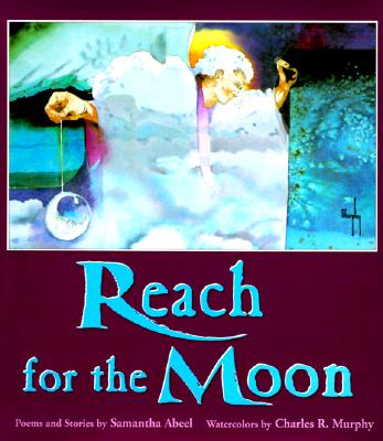 Reach for the Moon [Hardcover] Abeel, Samantha and Murphy, Charles R.