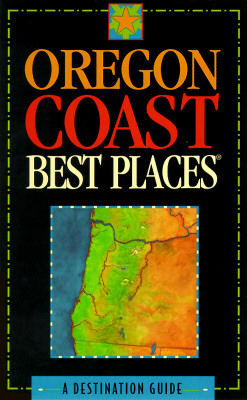 Oregon Coast Best Places: A Destination Guide (1995)