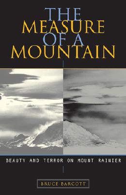 Image for The Measure of a Mountain: Beauty and Terror on Mount Rainier