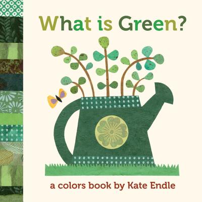 Image for What Is Green: A Colors Book by Kate Endle What Is Green: A Colors Book by Kate Endle