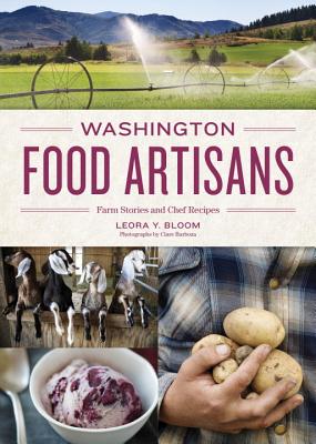 Image for Washington Food Artisans: Farm Stories and Chef Recipes Washington Food Artisans: Farm Stories and Chef Recipes