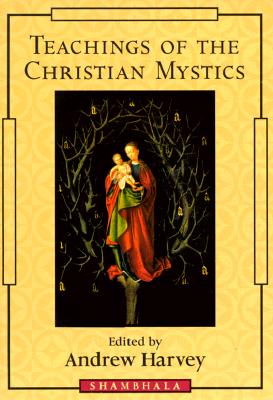 TEACHINGS OF THE CHRISTIAN MYSTICS