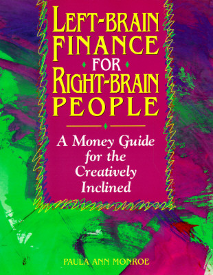 Left-Brain Finance for Right-Brain People A Money Guide for the Creatively Inclined