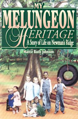 Image for My Melungeon Heritage, a story of Newmans Ridge