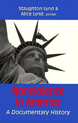 Nonviolence in America: A Documentary History [Revised Edition]