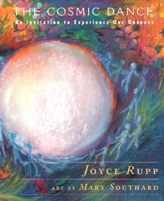 The Cosmic Dance : An Invitation to Experience Our Oneness