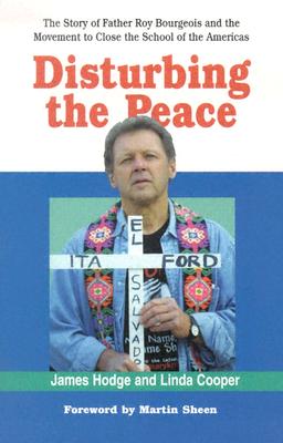 Disturbing the Peace: The Story of Father Roy Bourgeois and the Movement to Close the School of Americas