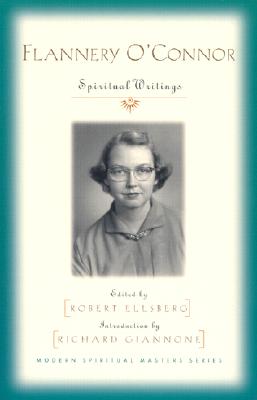 Flannery O'Connor: Spiritual Writings (Modern Spiritual Masters Series)