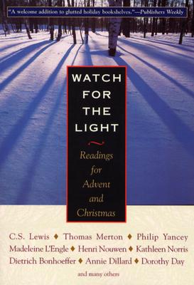 Watch For The Light: Readings For Advent And Christmas