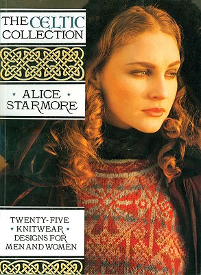 The Celtic Collection: Twenty-Five Knitwear Designs for Men and Women