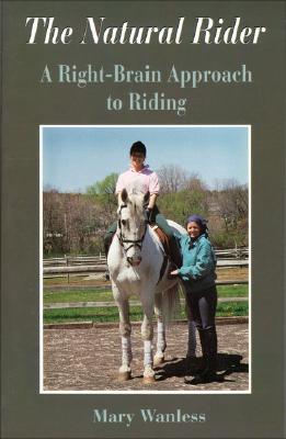 Image for The Natural Rider: A Right-Brain Approach to Riding