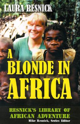 A Blonde in Africa (Resnick Library of African Adventures)