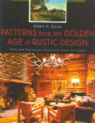 Patterns from the Golden Age of Rustic Design: Park and Recreation Structures from the 1930s