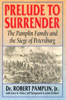 Prelude to Surrender: The Pamplin Family and the Siege of Petersburg