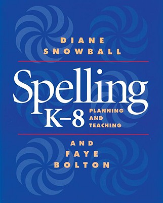 Image for Spelling K-8: Planning and Teaching Planning and Teaching