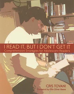 Image for I Read It, but I Don't Get It: Comprehension Strategies for Adolescent Readers