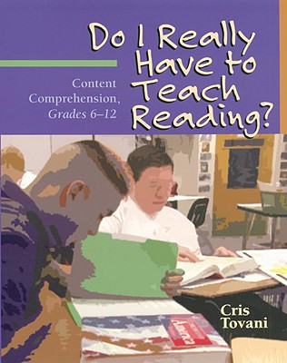 Image for Do I Really Have to Teach Reading?: Content Comprehension, Grades 6-12