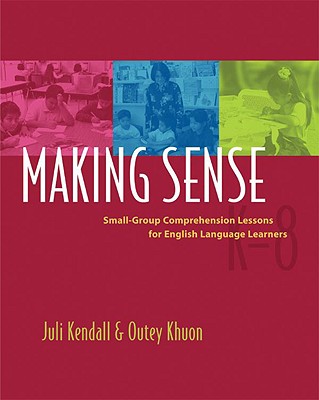 Making Sense Small-group Comprehension Lessons for English Language Learners Image for Making Sense Small-group Comprehension Lessons for English Language Learners