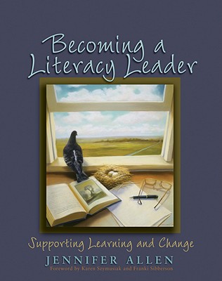 Becoming a Literacy Leader: Supporting Learning and Change