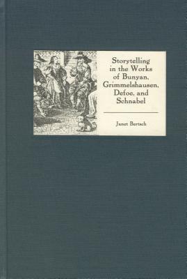 Storytelling in the Works of Bunyan, Grimmelshausen, Defoe, and Schnabel (Studies in German Literature Linguistics and Culture, 1)