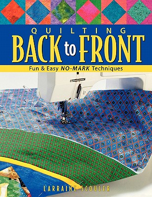 Quilting Back to Front: Fun & Easy No-Mark Techniques