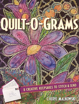 Quilt-O-Grams: 8 Creative Keepsakes to Stitch & Send