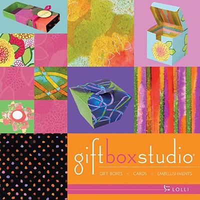 Gift Box Studio Lolli: Gift Boxes Cards Embellishments (Create & Treasure (C&T Publishing))