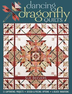 Image for Dancing Dragonfly Quilts: 12 Captivating Projects, Design & Piecing Options, 6 Block Variations