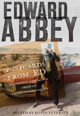 Postcards from Ed: Dispatches and Salvos from an American Iconoclast