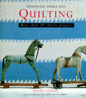 Quilting: Over 20 Classic Step-By-Step Projects (Traditional Needle Arts)