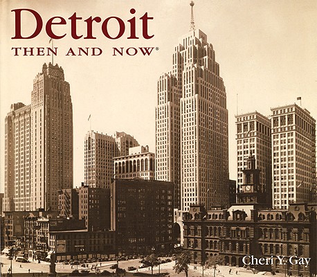 Image for Detroit Then and Now (Then & Now) Detroit Then and Now (Then & Now)
