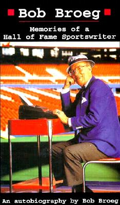 Image for Bob Broeg: Memories of a Hall of Fame Sportswriter Bob Broeg: Memories of a Hall of Fame Sportswriter
