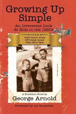 Growing Up Simple An Irreverent Look At Kids in the 1950S