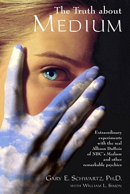 Image for The Truth About Medium: Extraordinary Experiments with the real Allison DuBois of NBC's Medium and other Remarkable Psychics The Truth About Medium: Extraordinary Experiments with the real Allison DuBois of NBC's Medium and other Remarkable Psychics