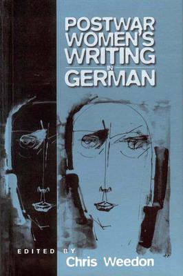 Post-war Women's Writing in German: Feminist Critical Approaches (Culture and Society in Germany)