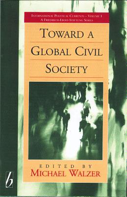 Image for Toward a Global Civil Society (International Political Currents) Toward a Global Civil Society (International Political Currents)