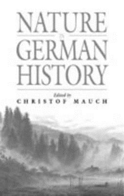 Image for Nature in German History (Studies in German History)