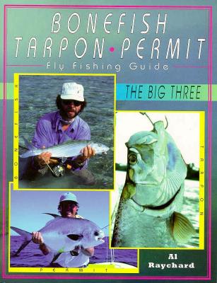 Bonefish, Tarpon, Permit; The Big Three