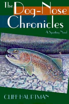 Dog-Nose Chronicles: A Sporting Novel