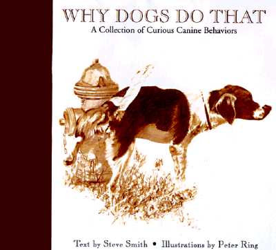 Image for Why Dogs Do That: A Collection of Curious Canine Behaviors