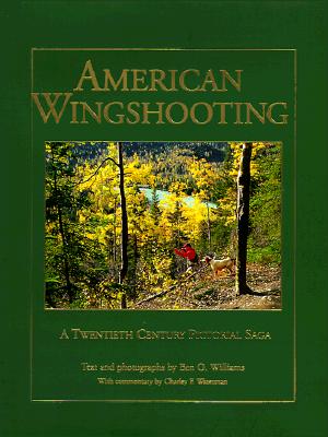 American wingshooting : a twentieth century pictorial saga
