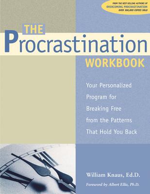 Procrastination Workbook: Your Personalized Program for Breaking Free from the Patterns That Hold You Back