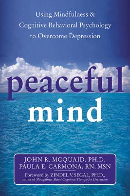 Peaceful Mind: Using Mindfulness & Cognitive Behavioral Psychology to Overcome Depression