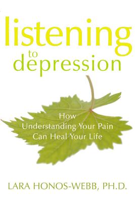 Listening to Depression: How Understanding Your Pain Can Heal Your Life