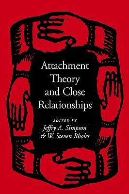 Image for Attachment Theory and Close Relationships Attachment Theory and Close Relationships