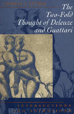 The Two-Fold Thought of Deleuze and Guattari: Intersections and Animations